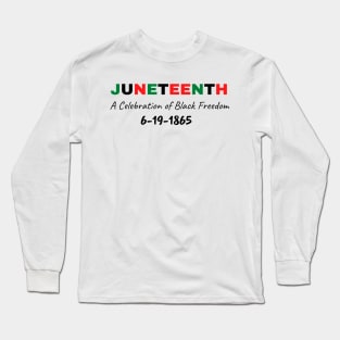 juneteenth celebrations Long Sleeve T-Shirt